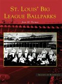 St. Louis' Big League Ballparks (eBook, ePUB)