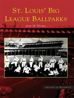 St. Louis' Big League Ballparks (eBook, ePUB) - Thomas, Joan M.