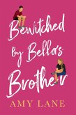 Bewitched by Bella's Brother (eBook, ePUB) Bewitched by Bella's Brother (eBook, ePUB)