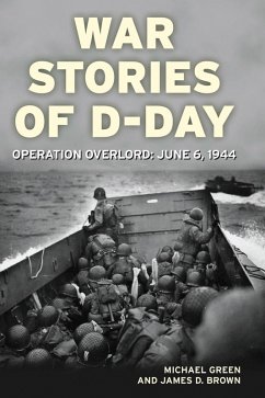 War Stories of D-Day (eBook, ePUB) - Green, Michael; Brown, James D.