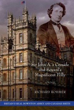 Sir John A.'s Crusade and Seward's Magnificent Folly (eBook, ePUB) - Rohmer, Richard