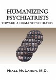 Humanizing Psychiatrists (eBook, ePUB)
