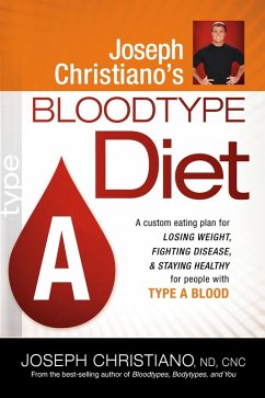 Joseph Christiano's Bloodtype Diet A (eBook, ePUB) - Christiano, Joseph