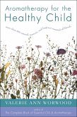 Aromatherapy for the Healthy Child (eBook, ePUB)