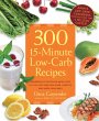 300 15-Minute Low-Carb Recipes (eBook,... - Bild 1