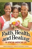 Faith, Health, and Healing in African American Life (eBook, PDF)