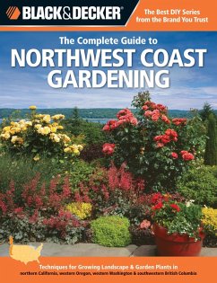 Black & Decker The Complete Guide to Northwest Coast Gardening (eBook, PDF) - Steiner, Lynn M.