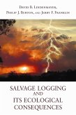 Salvage Logging and Its Ecological Consequences (eBook, ePUB)