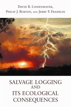 Salvage Logging and Its Ecological Consequences (eBook, ePUB) - Lindenmayer, David B.