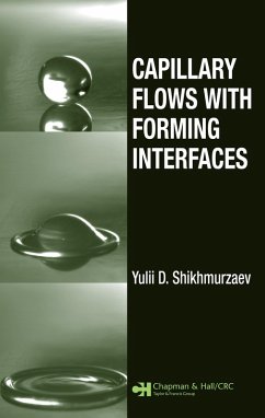 Capillary Flows with Forming Interfaces (eBook, PDF) - Shikhmurzaev, Yulii D.