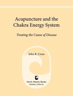 Acupuncture and the Chakra Energy System (eBook, ePUB) - Cross, John R.