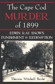 Cape Cod Murder of 1899: Edwin Ray Snow's Punishment & Redemption (eBook, ePUB)