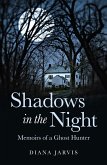 Shadows In The Night: Memoirs Of A Ghost (eBook, ePUB) Shadows In The Night: Memoirs Of A Ghost (eBook, ePUB)