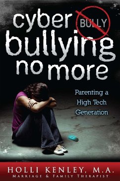 Cyber Bullying No More (eBook, ePUB) - Holli Kenley