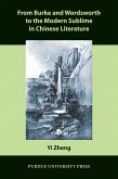 From Burke and Wordsworth to the Modern Sublime in Chinese Literature (eBook, ePUB) From Burke and Wordsworth to the Modern Sublime in Chinese Literature (eBook, ePUB)