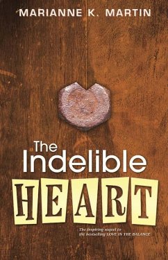 The Indelible Heart (eBook, ePUB) - Martin, Marianne K.