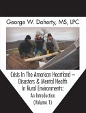 Crisis In The American Heartland -- Disasters & Mental Health In Rural Environments (eBook, ePUB)