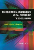 The International Baccalaureate Diploma Program and the School Library (eBook, PDF)