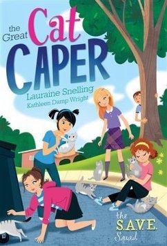 S.A.V.E. Squad Series Book 2: The Great Cat Caper (eBook, ePUB) - Snelling, Lauraine