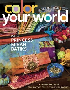 Cover Color Your World with Princess Mirah Batiks (eBook, PDF)
