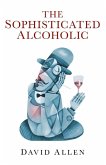 The Sophisticated Alcoholic (eBook, ePUB)