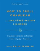 How to Spell Chanukah...And Other Holiday Dilemmas (eBook, ePUB)