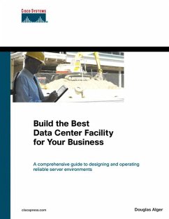 Build the Best Data Center Facility for Your Business (eBook, PDF) - Alger Douglas