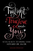 Twilight, True Love and You (eBook, ePUB)