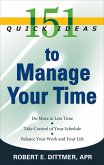 151 Quick Ideas to Manage Your Time (eBook, ePUB) 151 Quick Ideas to Manage Your Time (eBook, ePUB)