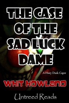 Case of the Sad Luck Dame (eBook, ePUB) - Howland, Whit Case of the Sad Luck Dame (eBook, ePUB) - Howland, Whit