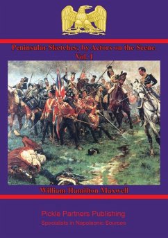 Peninsular Sketches; by Actors on the Scene. Vol. I. (eBook, ePUB) - Maxwell, William Hamilton