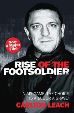 Rise of the Footsoldier - In My Game, The Choice is a Jail or a Grave (eBook, ePUB) - Leach, Carlton