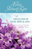 Helen Steiner Rice: A Collection of Faith, Hope, and Love (eBook, ePUB)