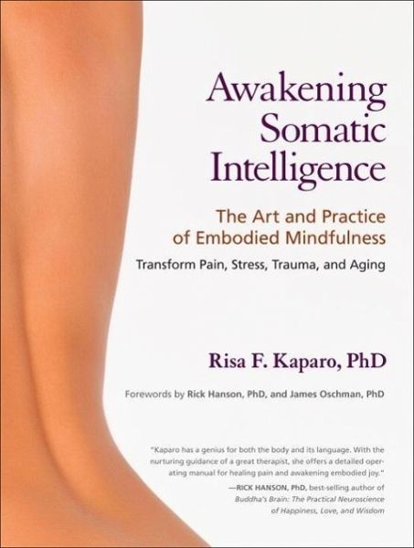 Awakening Somatic Intelligence (eBook, ePUB) Awakening Somatic Intelligence (eBook, ePUB)