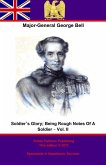 Soldier's Glory; Being &quote;Rough Notes Of A Soldier&quote; - Vol. II (eBook, ePUB)