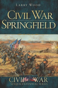 Civil War Springfield (eBook, ePUB) - Wood, Larry