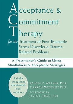 Acceptance and Commitment Therapy for the Treatment of Post-Traumatic Stress Disorder and Trauma-Related Problems (eBook, ePUB) - Walser, Robyn D.