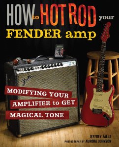 How to Hot Rod Your Fender Amp (eBook, ePUB) - Falla, Jeffrey
