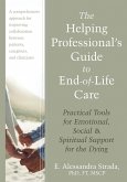 Helping Professional's Guide to End-of-Life Care (eBook, ePUB) Helping Professional's Guide to End-of-Life Care (eBook, ePUB)