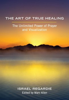 The Art of True Healing (eBook, ePUB) - Regardie, Israel