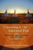 Connecting to Our Ancestral Past (eBook, ePUB)