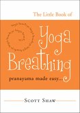 The Little Book of Yoga Breathing (eBook, ePUB)