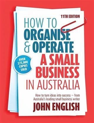 How to Organise & Operate a Small Business in Australia (eBook, ePUB)