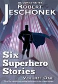 Six Superhero Stories Volume One (eBook, ePUB)