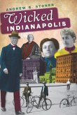 Wicked Indianapolis (eBook, ePUB)