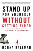 Stand Up For Yourself Without Getting Fired (eBook, ePUB)