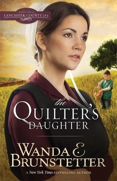 Quilter's Daughter (eBook, ePUB) - Brunstetter, Wanda E. Quilter's Daughter (eBook, ePUB) - Brunstetter, Wanda E.