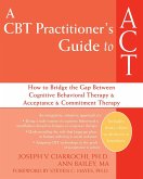 CBT Practitioner's Guide to ACT (eBook, ePUB)