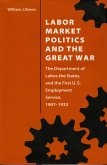 Labor Market Politics and the Great War (eBook, ePUB)