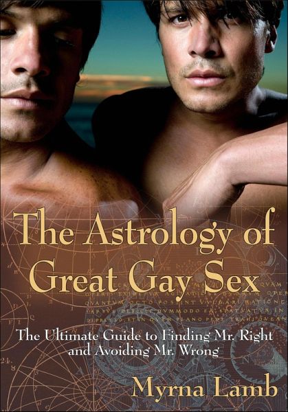 The Astrology of Great Gay Sex (eBook, ePUB) The Astrology of Great Gay Sex (eBook, ePUB)